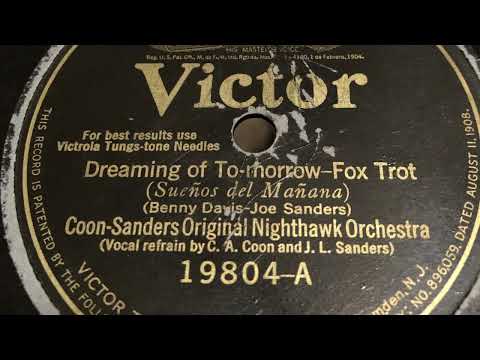 Dreaming of To-morrow - Coon-Sanders Original Nighthawk Orchestra 1925