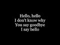 The Beatles - Hello, Goodbye ( lyrics )