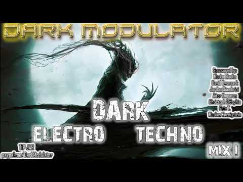 DARK ELECTRO / TECHNO mix I from DJ DARK MODULATOR