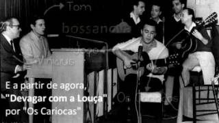 Tom, Vinicius, João Gilberto &amp; Os Cariocas - Garota de Ipanema / Devagar com a Louça