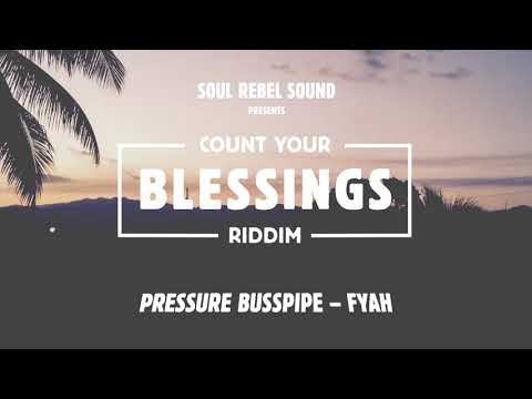 Pressure Busspipe – Fyah | Count Your Blessings Riddim [Soul Rebel Sound 2019]