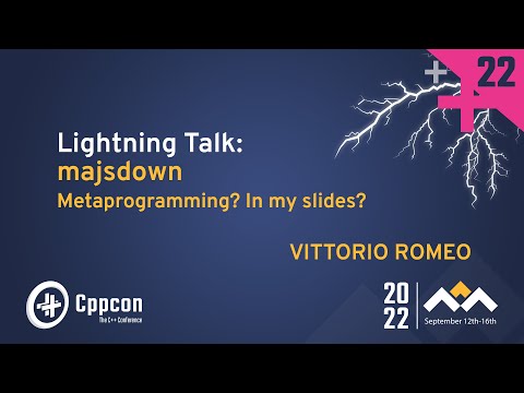 Lightning Talk: majsdown: Metaprogramming? In my Slides? - Vittorio Romeo - CppCon 2022