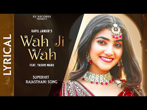 Wah Ji Wah (Official Lyrical Video) | Yashvi Maru | Rajasthani Song