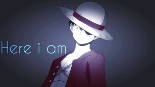 One Piece [ A M V ] Here i am