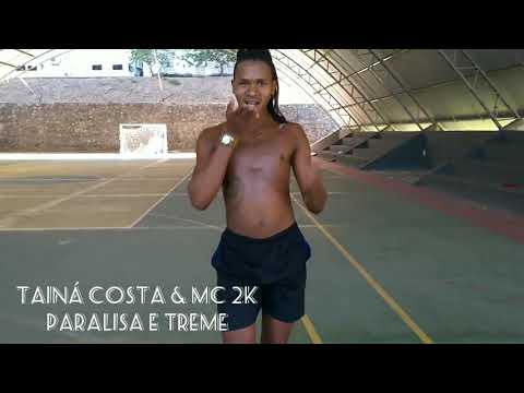 Tainá Costa e MC 2k - Paralisa e Treme