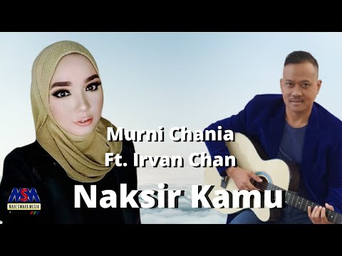 MURNI CHANIA feat. IRVAN CHAN - NAKSIR KAMU [OFFICIAL MUSIC VIDEO]