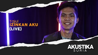 Download lagu Tajul - Izinkan Aku (LIVE) #AkustikaSuria mp3 Download lagu Tajul - Izinkan Aku (LIVE) #AkustikaSuria mp3