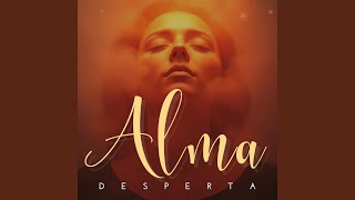Alma Desperta / Awake Soul