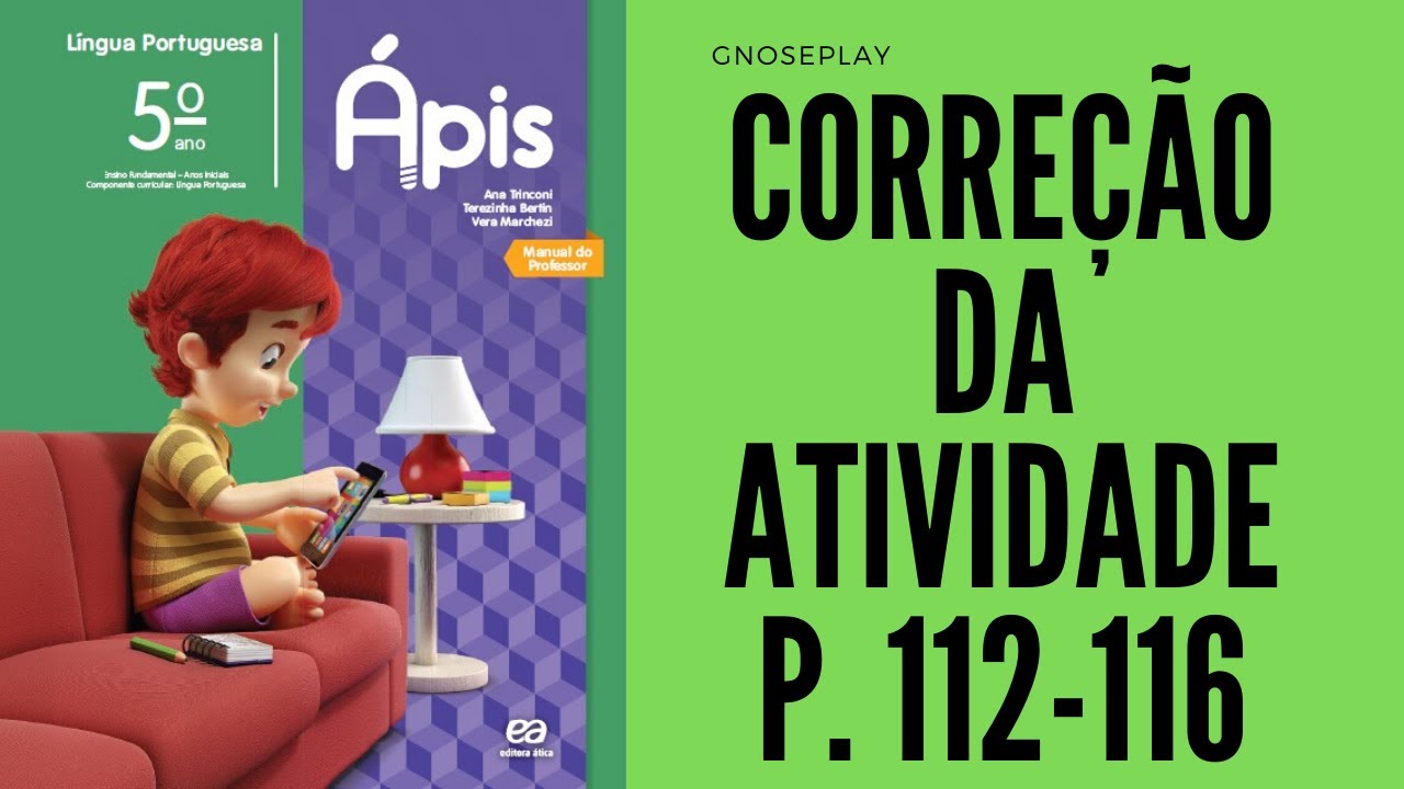 Livro Ápis língua portuguesa 5º ano pág. 112 até 116, correção da atividade