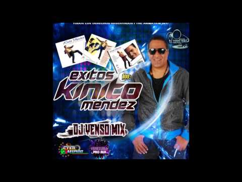 EXITOS KINITO MENDEZ (((DJ YENSO MIX)))