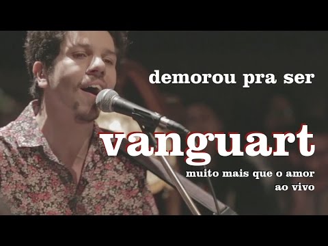 Vanguart - Demorou Pra Ser (Ao Vivo)