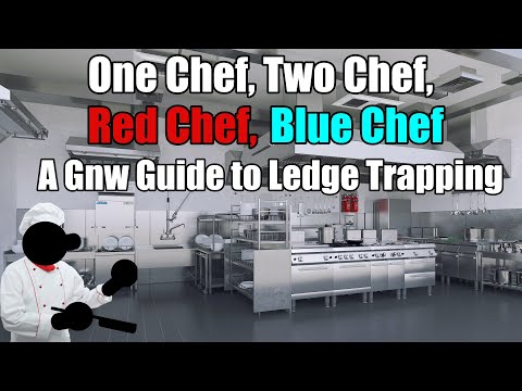 One Chef, Two Chef, Red Chef, Blue Chef: A GnW Guide to Ledge Trapping.