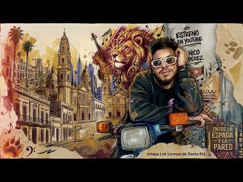 Nico Pérez ( etapa los leones de Santa Fe ) - Entre la espada y la pared 