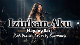 Download lagu Izinkan Aku - Mayang Sari | Rock Version | Cover by Echomuvic mp3