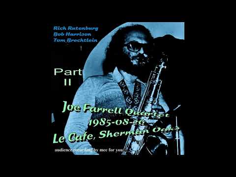 Joe Farrell Quartet - 1985-08-26, Le Cafe, Sherman Oaks, CA (part II)