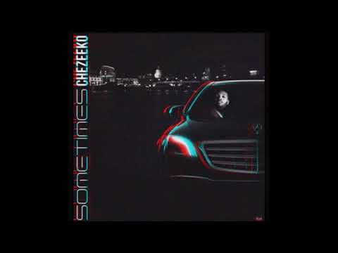 Chezeeko - Sometimes (Official Audio)