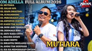 Download lagu ADELLA TERBARU 2026 || MUTIARA - SALAH APA - SIAPA DIHATIMU || DANGDUT KOPLO FULL ALBUM TERBARU 2026 mp3