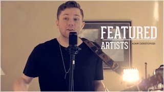 My House - Florida (Acoustic Cover by Adam Christopher | Featured Artists)