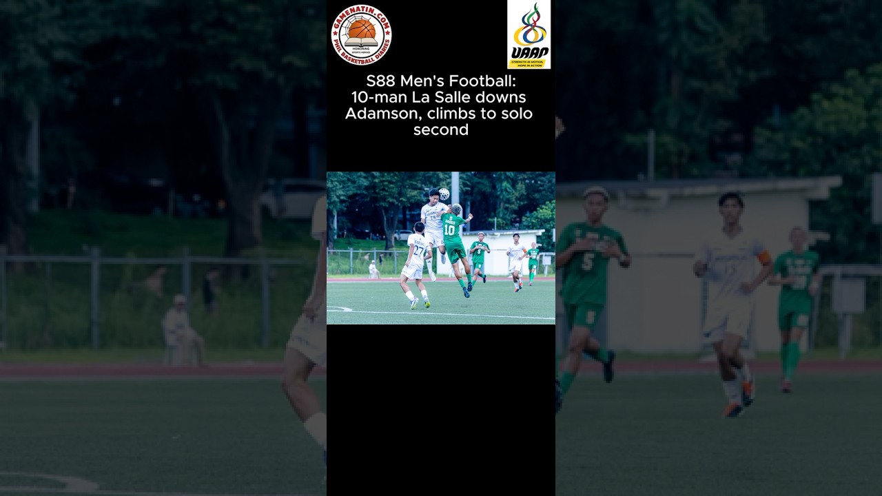 UAAP Men's Football: DLSU downs Adamson, 3-1