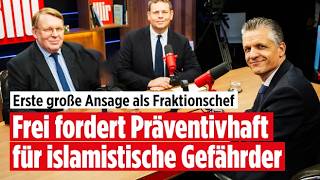 CDU: Erste große Ansage als Fraktionschef! Frei fordert Präventivhaft für islamistische Gefährder