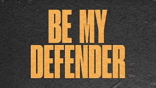 Be My Defender