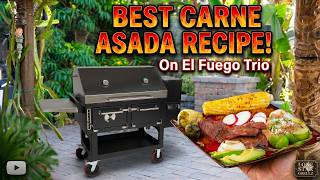 Mesquite Grilled Carne Asada on the LSG El Fuego Trio! Best Carne Asada Recipe on YouTube!