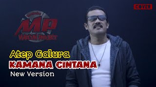 Download lagu ATEP GALURA - KAMANA CINTANA (Cover) ||Marcun Project 2020||  Musik & Video mp3