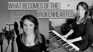 What Becomes of the Brokenhearted | Jimmy Ruffin Cover | Brittany Matuska