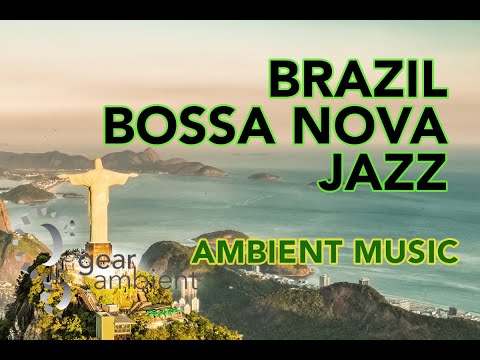 Discover the Mesmerizing Beauty of Brazil & Bossa Nova Jazz