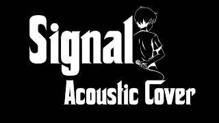 Signal (91 Days OP) - Acoustic Cover