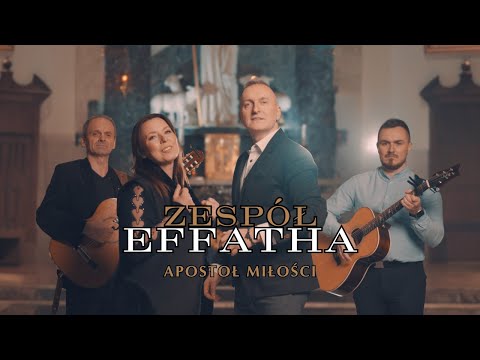 APOSTOŁ MIŁOŚCI  -  Zespół EFFATHA