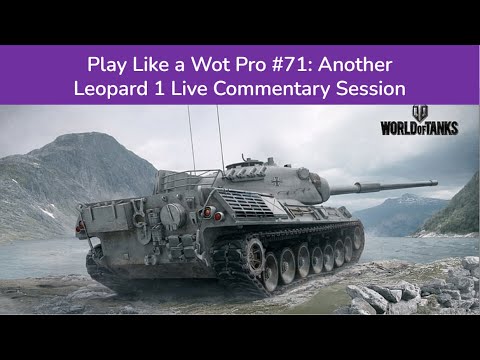 Leopard 1 Live Commentary Session (4.8k DPG on Hard maps)