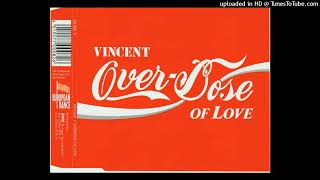 Vincent - Overdose Of Love (Remix)