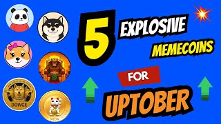 5 *MOST EXPLOSIVE* MEMECOINS FOR THE MONTH OF UPTOBER 🚨 THE LAST ONE IS BRAND NEW!!