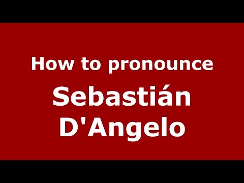 How to pronounce Sebastián D'Angelo (Spanish/Argentina) - PronounceNames.com