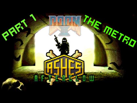 The Metro | Ashes Afterglow Part 1 | Doom 2 Stalker Mod | Playthrough