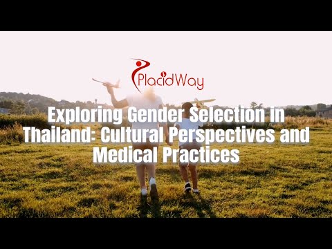 Gender Selection in Thailand: A Cultural and Medical Exploration