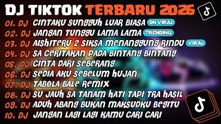 Download lagu DJ TIKTOK TERBARU 2026🎵DJ CINTAKU SUNGGUH LUAR BIASA🎵DJ JANGAN TUNGGU LAMA LAMA🎵 FULL ALBUM mp3