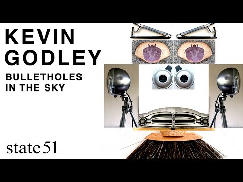 Bulletholes In The Sky by Kevin Godley – Music from The state51 Conspiracy