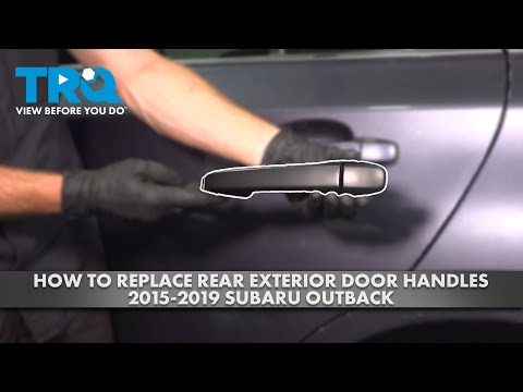 How to Replace Rear Exterior Door Handles 2015-2019 Subaru Outback