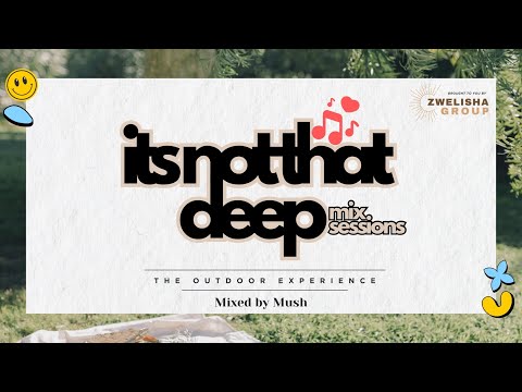 Its Not That Deep Ep 34 (Deep House) mixed by Mush
