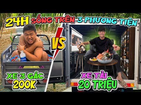 24h Sống Trên Xe Tải vs Xe Ba Gác vs Xe Oto
