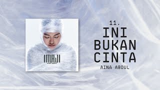 Download lagu Aina Abdul - Ini Bukan Cinta mp3
