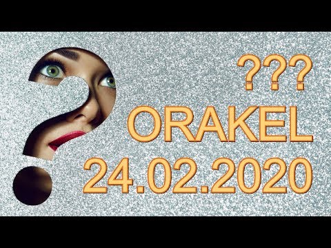 ??? ORAKEL: 24.02.2020