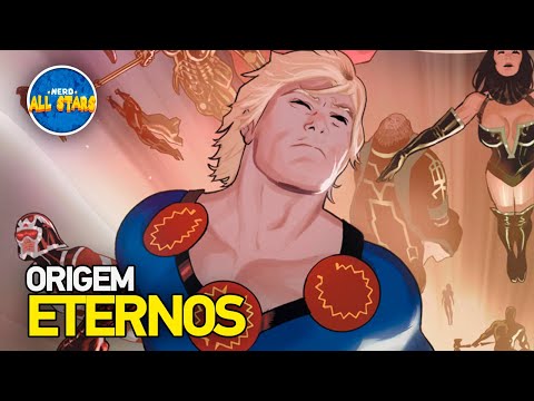 QUEM SÃO OS ETERNOS DA MARVEL? | Origem e Biografia