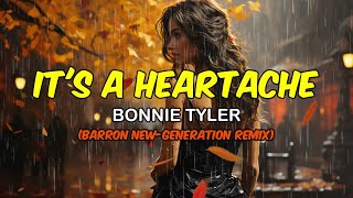 Download lagu IT'S A HEARTACHE - BONNIE TYLER (BARRON NEW-GENERATION REMIX) mp3
