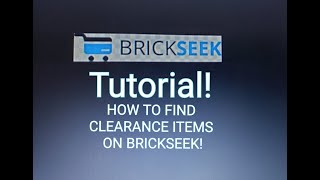 BRICKSEEK TUTORIAL! HOW TO FIND CLEARANCE ITEMS ON BRICKSEEK!