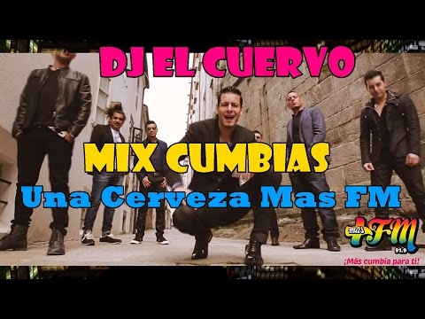 DJ EL CUERVO CUMBIA MIX UNA CERVEZA MAS FM 