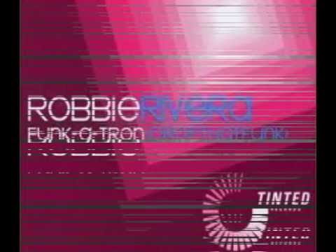 Robbie Rivera's Grooves - Funk-A-Tron (Robbie's Drop That Funk Dub)