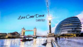 Love Come Down - Claude Kelly (NEW R&B 2013)